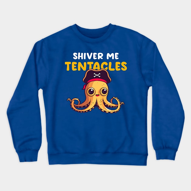 Shiver Me Tentacles Crewneck Sweatshirt by AwwfullyNice